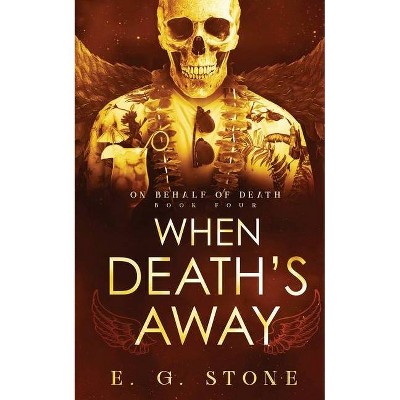 When Death's Away - by  E G Stone (Paperback)