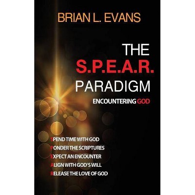 The S.P.E.A.R. Paradigm - by  Brian L Evans (Paperback)