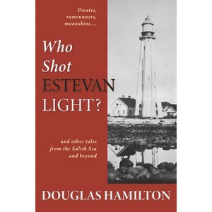 Who Shot Estevan Light? - by  Douglas Hamilton (Paperback) - 1 of 1