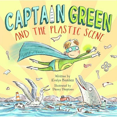 Captain Green and the Plastic Scene - by  Evelyn Bookless (Hardcover)