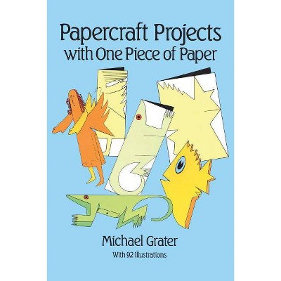 Papercraft Projects - (Other Paper Crafts) by  Michael Grater & Grater (Paperback)