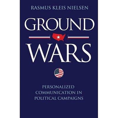 Ground Wars - by  Rasmus Kleis Nielsen (Paperback)