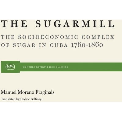Sugarmill - by  Manuel M Fraginals (Paperback)