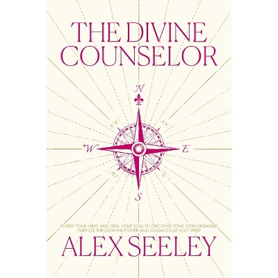 The Divine Counselor - by  Alex Seeley (Paperback)
