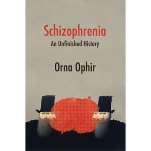 Schizophrenia - (History of Health and Illness) by  Orna Ophir (Paperback) - 1 of 1