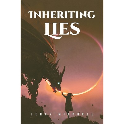 Inheriting Lies - by  Jerry Mitchell (Paperback)