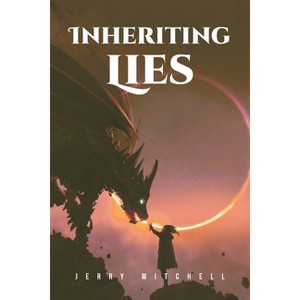 Inheriting Lies - by  Jerry Mitchell (Paperback) - 1 of 1
