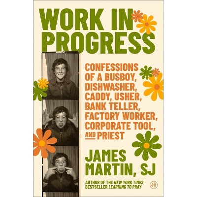 Work in Progress - by  James Martin (Hardcover)
