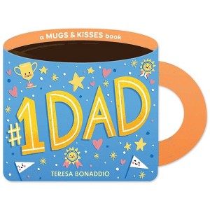 #1 Dad (a Mugs & Kisses Father's Day Shaped Board Book for Toddlers) - by  Teresa Bonaddio - 1 of 1