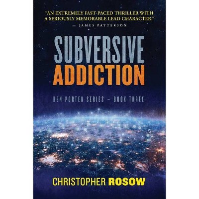 Subversive Addiction - by  Christopher Rosow (Paperback)