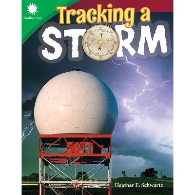 Tracking a Storm - (Smithsonian Readers) by  Heather E Schwartz (Paperback)