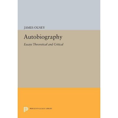 Autobiography - (Princeton Legacy Library) by  James Olney (Paperback)