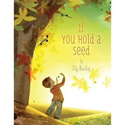 If You Hold a Seed - (Hardcover)