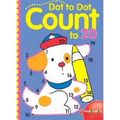 Dot to Dot Count to 20, 3 - (Dot to Dot Counting) by  Sterling Publishing Company (Paperback)