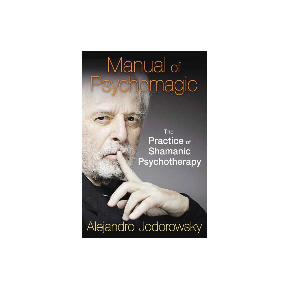 Manual of Psychomagic - by Alejandro Jodorowsky (Paperback)