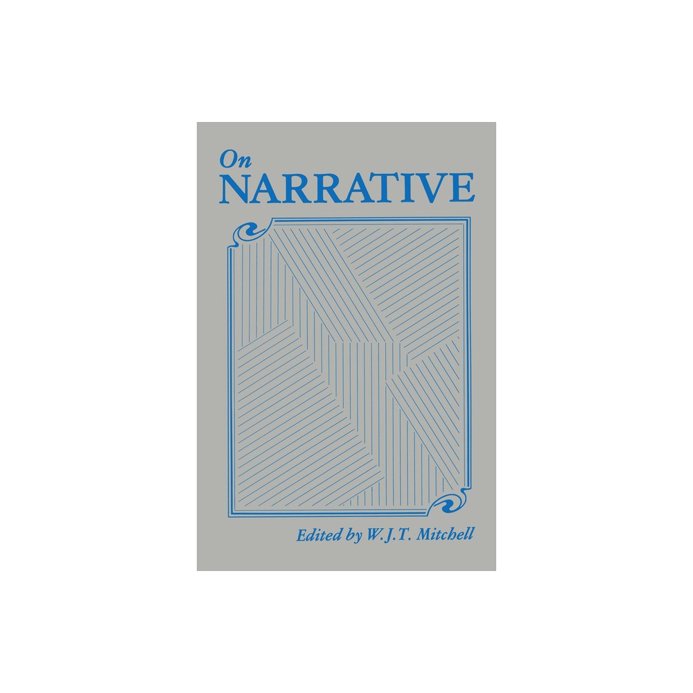 On Narrative - (Critical Inquiry Book) 2nd Edition by W J T Mitchell (Paperback)