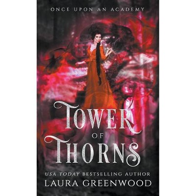 Tower Of Thorns - by  Laura Greenwood (Paperback)