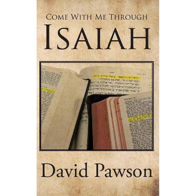 Come With Me Through Isaiah - by  David Pawson (Paperback)