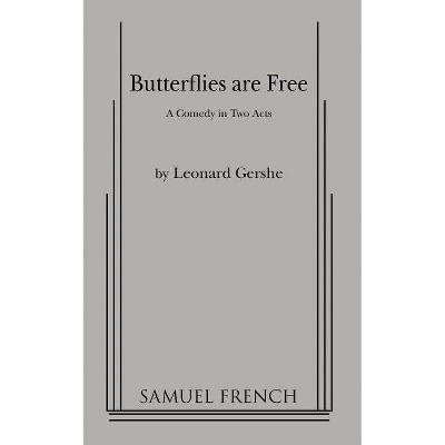 Butterflies Are Free - by  Leonard Gershe (Paperback)