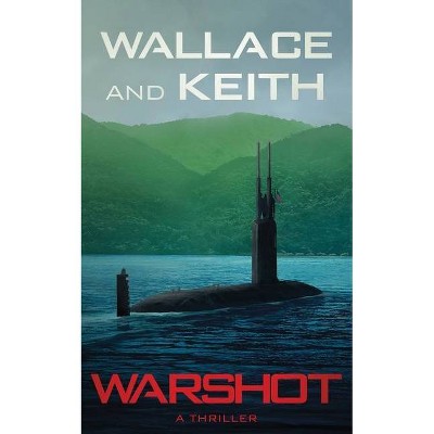 Warshot - (The Hunter Killer) by  George Wallace & Don Keith (Paperback)