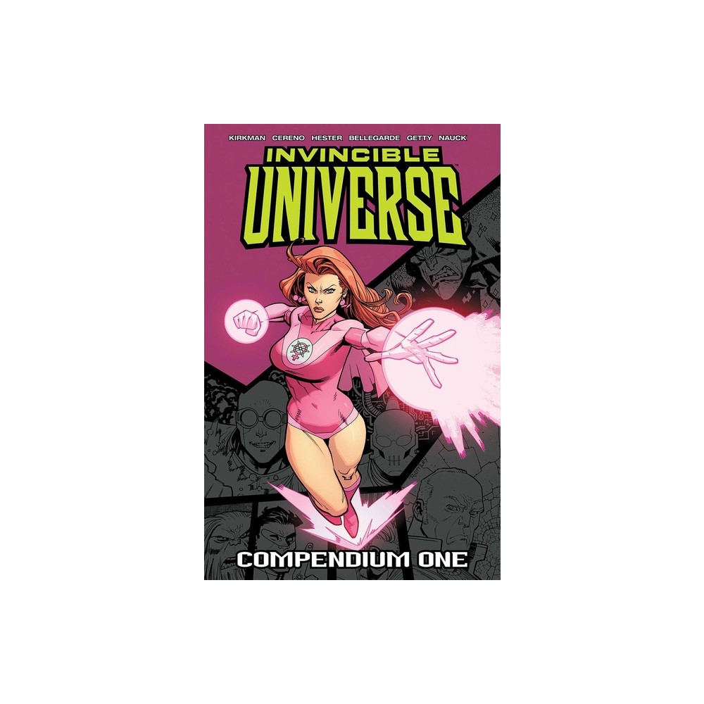 Invincible Universe Compendium Volume 1 - by Robert Kirkman & Benito Cereno & Phil Hester (Paperback)