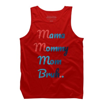 Men's Design By Humans Mother's Day Mama Mommy Mom Bruh By prsfashion Tank Top