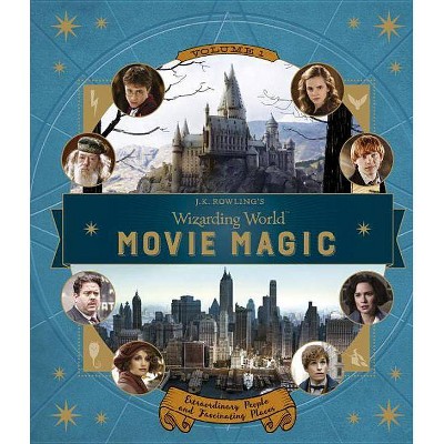 J.k. Rowling's Wizarding World: Movie Magic Volume One: Extraordinary  People And Fascinating Places (harry Potter) - By Revenson, Jody  (hardcover) : Target