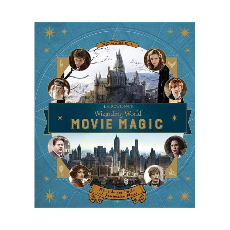 J.K. Rowling&#39;s Wizarding World: Movie Magic Volume One: Extraordinary People and Fascinating Places (Harry Potter) - by Revenson, Jody (Hardcover), 1 of 2