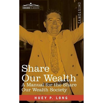 Share Our Wealth - by  Huey P Long (Paperback)