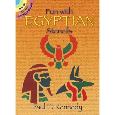 Fun with Egyptian Stencils - (Dover Little Activity Books) by  Paul E Kennedy (Paperback)