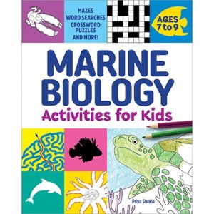 Marine Biology Activities for Kids - by  Priya Shukla (Paperback) - 1 of 1