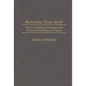 Rationality Gone Awry? - Annotated by  Hugh H Schwartz (Hardcover) - 1 of 1