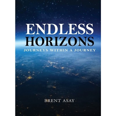 Endless Horizons - Large Print by  Brent Asay (Hardcover)