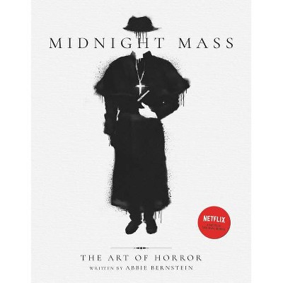 Midnight Mass: The Art of Horror - by  Abbie Bernstein (Hardcover)