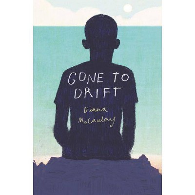 Gone to Drift - by  Diana McCaulay (Hardcover)