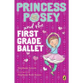 Princess Posey and the First Grade Ballet - (Princess Posey, First Grader) by  Stephanie Greene (Paperback)