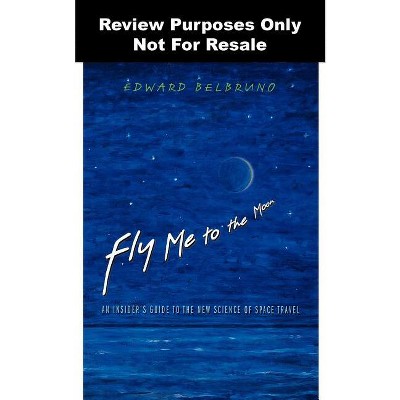 Fly Me to the Moon - by  Edward Belbruno (Hardcover)