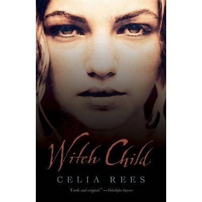 Witch Child - by  Celia Rees (Paperback)