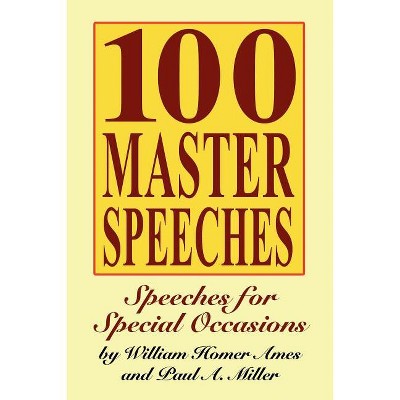 100 Master Speeches - by  William Homer Ames (Paperback)