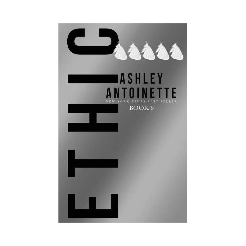 Ethic 5 - by  Ashley Antoinette (Paperback), 1 of 2