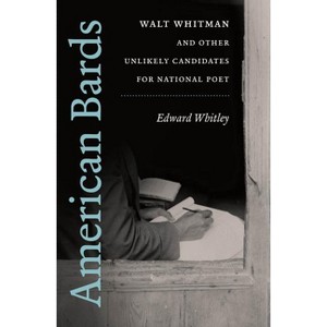 American Bards - by  Edward Whitley (Paperback) - 1 of 1