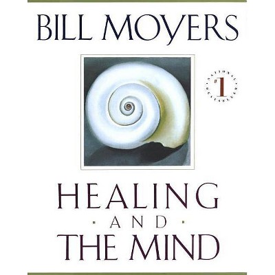 Healing and the Mind - by  Bill Moyers (Paperback)