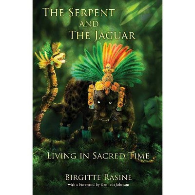 The Serpent and the Jaguar - by  Birgitte Rasine (Paperback)