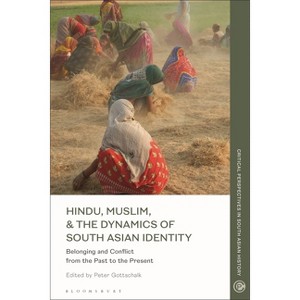Hindu, Muslim, & the Dynamics of Identity in South Asia - (Critical Perspectives in South Asian History) by  Peter Gottschalk (Hardcover) - 1 of 1