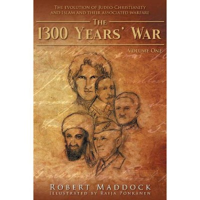 The 1300 Year's War - by  Robert Maddock (Paperback)