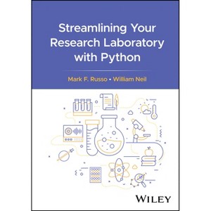 Streamlining Your Research Laboratory with Python - by  Mark F Russo & William Neil (Hardcover) - 1 of 1