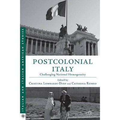 Postcolonial Italy - (Italian and Italian American Studies) by  Cristina Lombardi-Diop (Paperback)