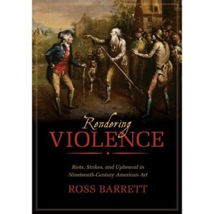 Rendering Violence - by  Ross Barrett (Hardcover) - 1 of 1
