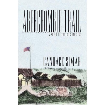 Abercrombie Trail - by  Candace Simar (Paperback)