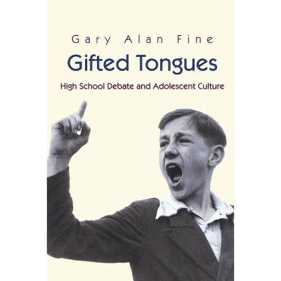 Gifted Tongues - (Princeton Studies in Cultural Sociology) by  Gary Alan Fine (Paperback)